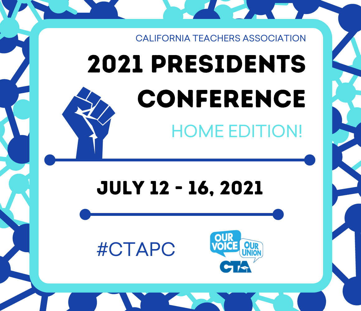 2021 Presidents Conference Home Edition! California Teachers