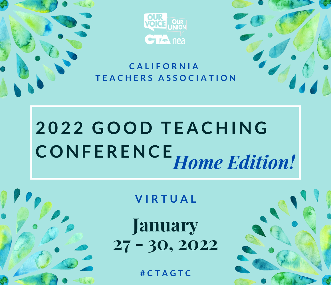 2022 Good Teaching Conference Home Edition! California Teachers